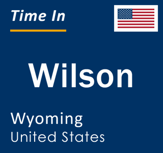 Current local time in Wilson, Wyoming, United States