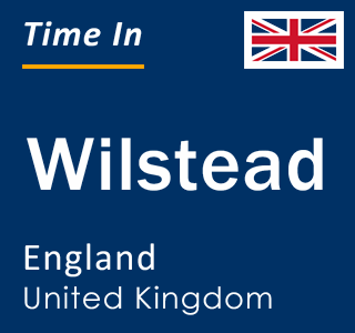 Current local time in Wilstead, England, United Kingdom