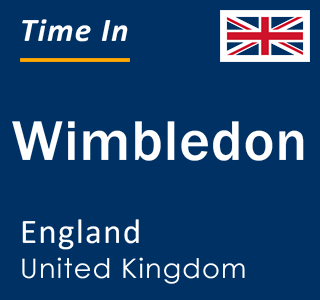 Current local time in Wimbledon, England, United Kingdom