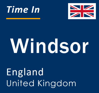 Current local time in Windsor, England, United Kingdom