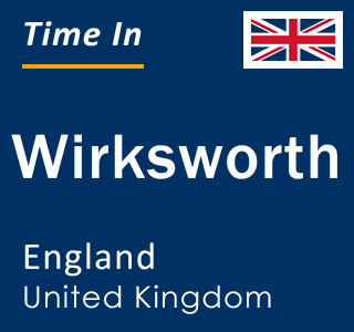 Current local time in Wirksworth, England, United Kingdom