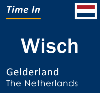 Current local time in Wisch, Gelderland, The Netherlands