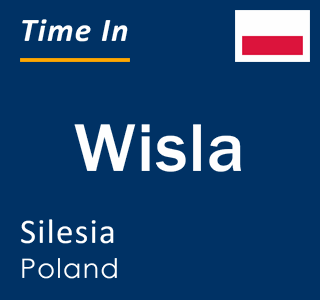 Current local time in Wisla, Silesia, Poland