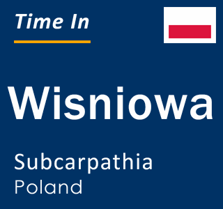 Current local time in Wisniowa, Subcarpathia, Poland