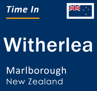 Current local time in Witherlea, Marlborough, New Zealand