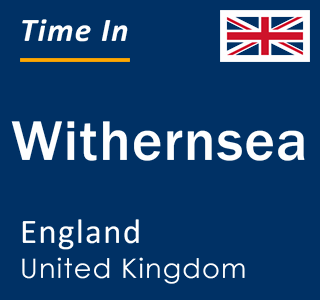 Current local time in Withernsea, England, United Kingdom