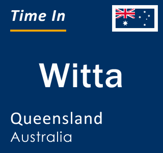 Current local time in Witta, Queensland, Australia