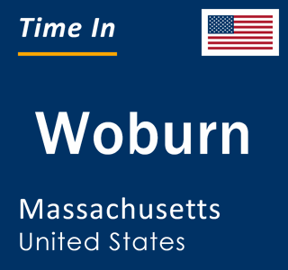Current local time in Woburn, Massachusetts, United States