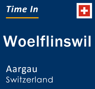 Current local time in Woelflinswil, Aargau, Switzerland