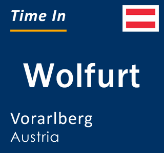 Current local time in Wolfurt, Vorarlberg, Austria