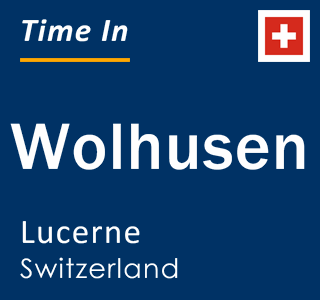 Current local time in Wolhusen, Lucerne, Switzerland