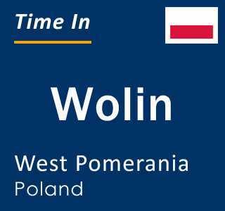 Current local time in Wolin, West Pomerania, Poland