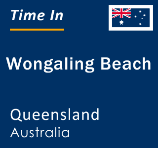 Current local time in Wongaling Beach, Queensland, Australia