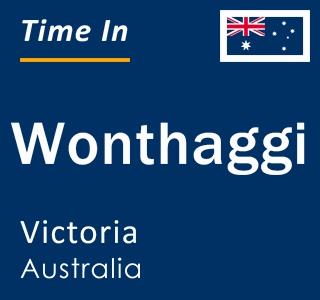 Current local time in Wonthaggi, Victoria, Australia