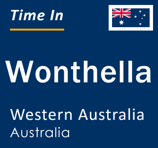 Current local time in Wonthella, Western Australia, Australia