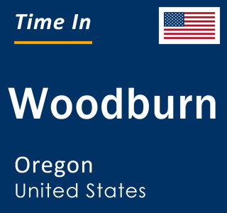 Current local time in Woodburn, Oregon, United States