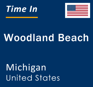 Current local time in Woodland Beach, Michigan, United States