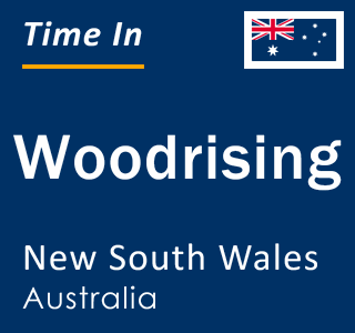 Current local time in Woodrising, New South Wales, Australia