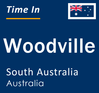 Current local time in Woodville, South Australia, Australia