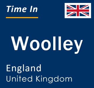 Current local time in Woolley, England, United Kingdom