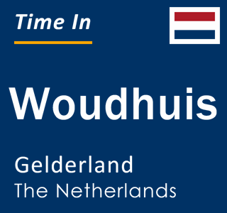 Current local time in Woudhuis, Gelderland, The Netherlands