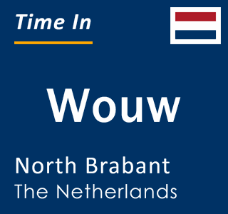 Current local time in Wouw, North Brabant, The Netherlands