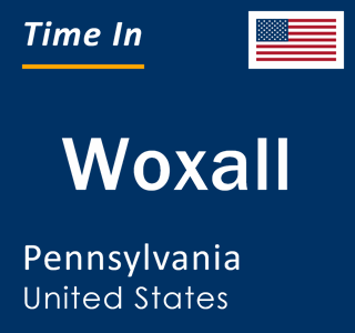 Current local time in Woxall, Pennsylvania, United States