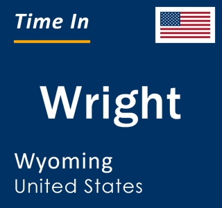 Current local time in Wright, Wyoming, United States