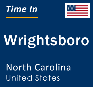 Current local time in Wrightsboro, North Carolina, United States