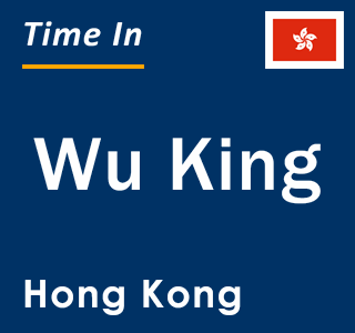 Current local time in Wu King, Hong Kong