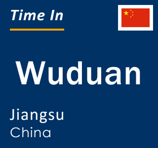 Current local time in Wuduan, Jiangsu, China