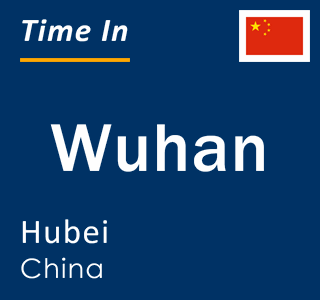 Current time in Wuhan, Hubei, China
