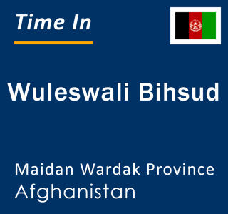 Current local time in Wuleswali Bihsud, Maidan Wardak Province, Afghanistan