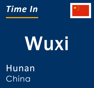 Current local time in Wuxi, Hunan, China