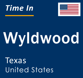 Current local time in Wyldwood, Texas, United States