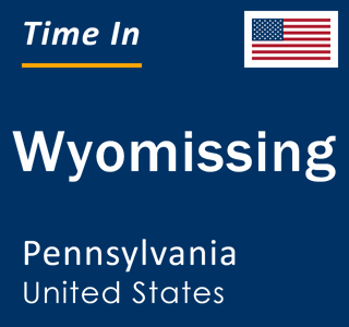 Current local time in Wyomissing, Pennsylvania, United States