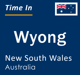 Current local time in Wyong, New South Wales, Australia