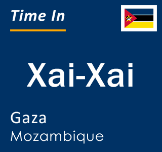 Current local time in Xai-Xai, Gaza, Mozambique