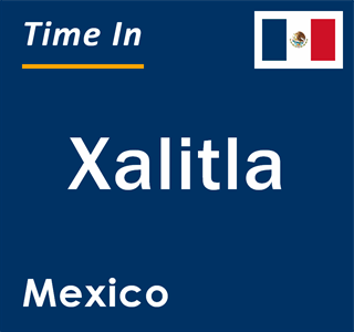 Current local time in Xalitla, Mexico