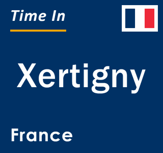 Current local time in Xertigny, France