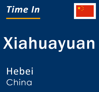 Current local time in Xiahuayuan, Hebei, China