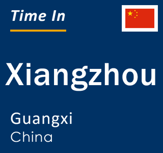 Current local time in Xiangzhou, Guangxi, China