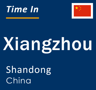Current local time in Xiangzhou, Shandong, China