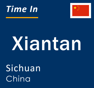 Current local time in Xiantan, Sichuan, China