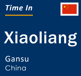 Current local time in Xiaoliang, Gansu, China