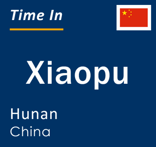 Current local time in Xiaopu, Hunan, China