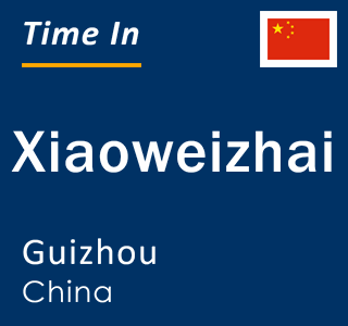Current local time in Xiaoweizhai, Guizhou, China