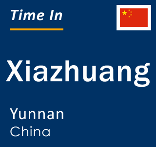 Current local time in Xiazhuang, Yunnan, China