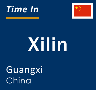 Current local time in Xilin, Guangxi, China