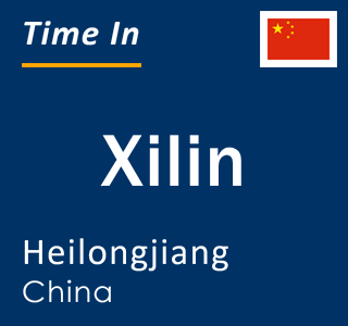 Current local time in Xilin, Heilongjiang, China